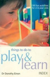 THINGS TO DO TO PLAY & LEARN - 130 Fun Activities for 2-6 Year Olds, , Used; Goo