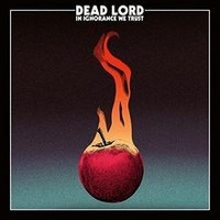 In Ignorance We Trust (Ltd. CD Digipak Patch) Von Dead Lord | CD | Zustand Neu
