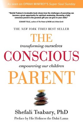 The Conscious Parent: Transforming Ourselves, Empowering Our Children - pape...