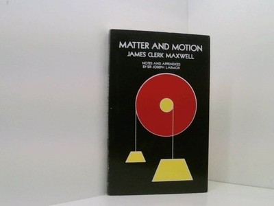 Matter and Motion (Dover Books on Physics and Chemistry) Maxwell, James Clerk un