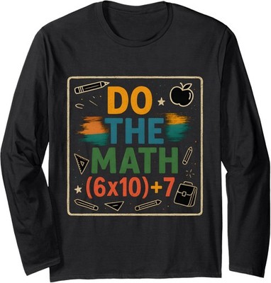 Do The Math Funny 67 Equation Classroom Teacher Long Sleeve T-Shirt
