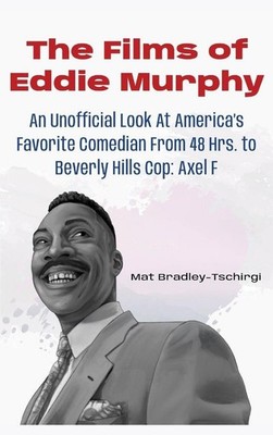 The Films of Eddie Murphy | Mat Bradley-Tschirgi | englisch