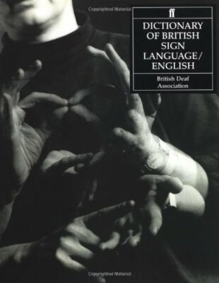 Dictionary of British Sign Language: Compiled by the  by Mary Brennan 0571143466