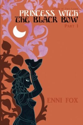 Princess with the Black Bow: Queen of Two Lands Series: Volume 1 9781505505511-