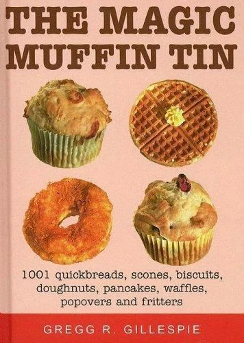 The Magic Muffin Tin by Gregg R. Gillespie