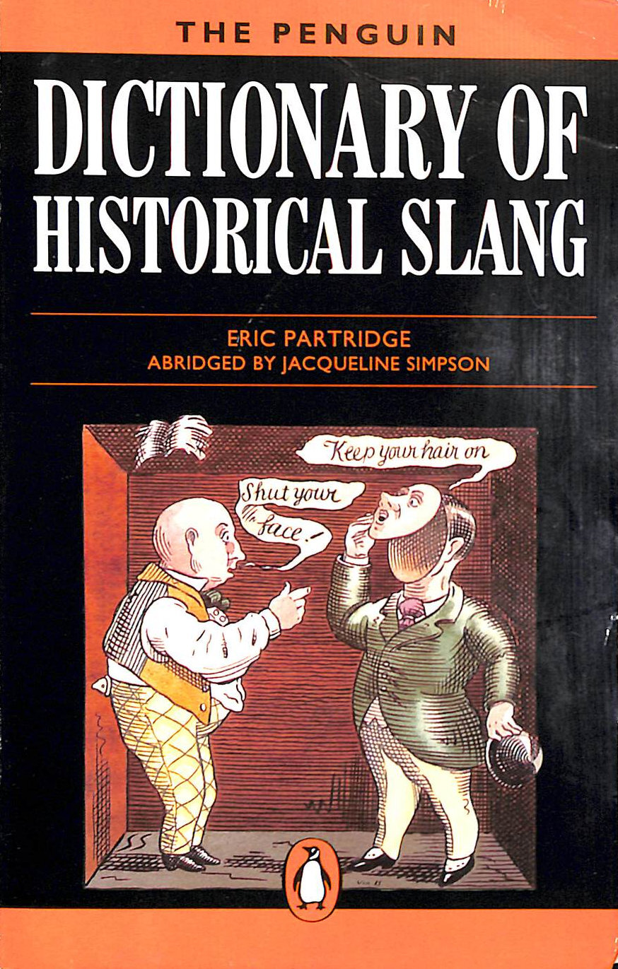 The Penguin Dictionary of Historical Slang (Penguin reference books