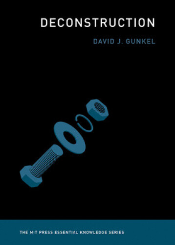 Thumbnail - Deconstruction (mit Press Essential Knowledge Series The) By Gunkel,
