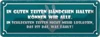 Blechschild 10X27 Cm Gute Zeiten Schlechte Dekoration Spruch Zitat Deko Geschenk