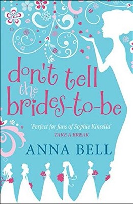 Don't Tell the Brides-to-Be: (3) (Don't Tell the Groom),Anna Bel