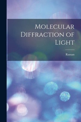 Raman - Molecular Diffraction of Light - New paperback or softback - 1 - X555z