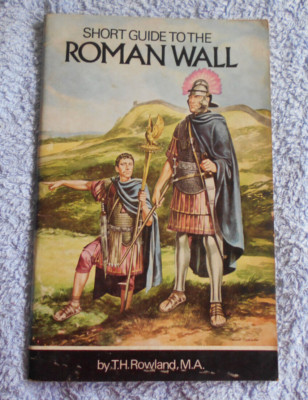 #E.  GUIDE TO HADRIAN'S WALL - ROMAN BRITISH HISTORY