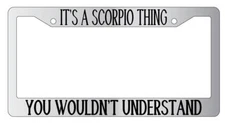 Chrome License Plate Frame Auto Accessory It's A Scorpio Thing
