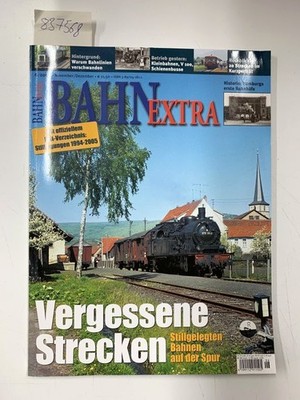 Bahn Extra Vergessene Strecken Stillgelegten Bahnen auf der Spur. 6/2005 Bahn Ex