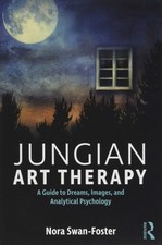 Jungian Art Therapy: Images, Dreams, and Anal...