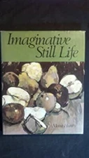 Imaginative Still Life Hardcover Moira Huntly