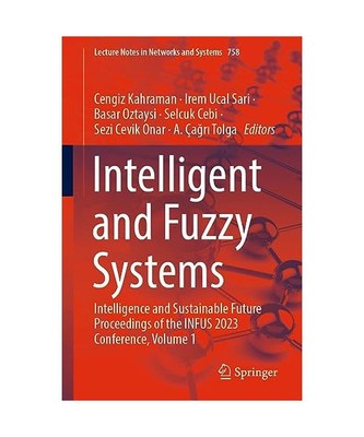 Intelligent and Fuzzy Systems: Intelligence and Sustainable Future Proceedings o