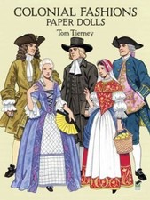 Colonial Fashions Paper Dolls (Dover Paper Dolls) by Tom Tierney