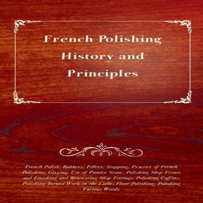 French Polishing - History and Principles French Polish Rubbers F