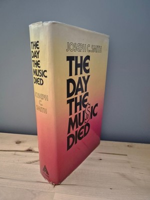 THE DAY THE MUSIC DIED Joseph C. Smith W.H. Allen Hardback 1982 Fact Based Fic..
