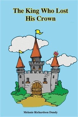 The King Who Lost His Crown (Paperback or Softback)