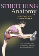 Stretching Anatomy by Nelson, Arnold; Kokkonen, Jouko