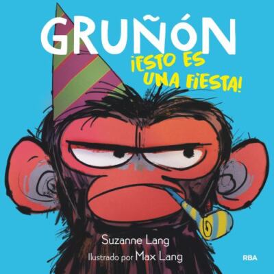 Gruñón ¡Esto Es Una Fiesta! / Grumpy Monkey Party Time! by Lang, Suzanne