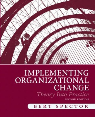 Implementing Organizational Change : Theory into Practice Bert Sp