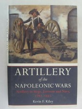 Artillery of the Napoleonic Wars Vol II by Kevin F. Kiley (2015, Hardcover)