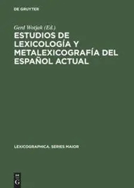 Gerd Wotjak | Estudios De LexicologíA Y MetalexicografíA Del EspañOl Actual-image