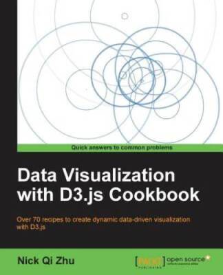 Data Visualization with D3js Cookbook - Paperback By Qi Zhu, Nick - GOOD
