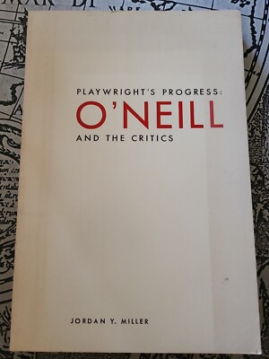 Jordan Y. Miller, Playwrights Progress: O'Neill And The Critics, 1965 paperback 