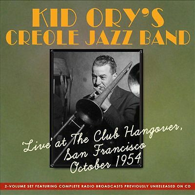 Club Hangover Broadcasts 1954 by Kid Ory & Creole Jazz Band (CD, 2011)