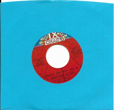 WILLIAMS, Bobby Earl  (That's The Way She Is)  IX Chains 7000 = VINTAGE N. MINT