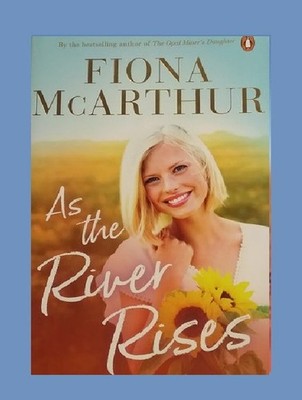 As the River Rises by Fiona McArthur - 2023 paperback ROMANCE book (23cm)