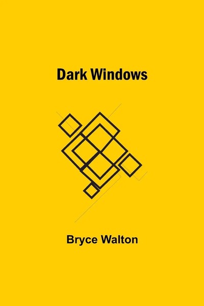 Dark Windows Bryce Walton Taschenbuch Kartoniert / Broschiert Englisch 2021-image