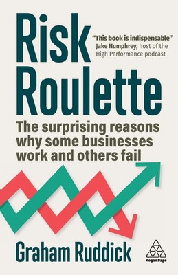 Risk Roulette | The Surprising Reasons Why Some Businesses Work and Others Fail
