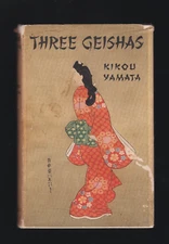 THREE GEISHAS by Kikou Yamata Transl. by Craufurd 1956 1st EngEdition HcDj JAPAN
