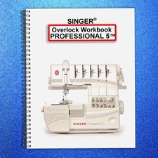 SINGER Professional 5 Overlock Workbook - RUGGED COVERED - TOUGH WIRE BINDING