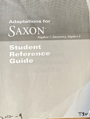 Saxon Math Adaptations Student Reference Guide Algebra 1 2 Geometry USED