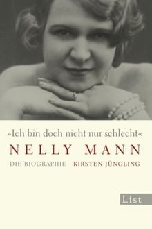 Ich bin doch nicht nur schlecht Nelly Mann: Die B... | Buch | Zustand sehr gut