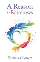 Patricia Cornett | A Reason For Rainbows | Taschenbuch | Englisch (2020)