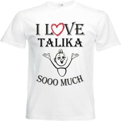 T-Shirt I Love Talika für Damen Herren und Kinder ... in der Farbe Weiss