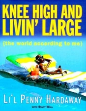 Knee High and Livin' Large: The World According to Me - Hardcover - VERY GOOD