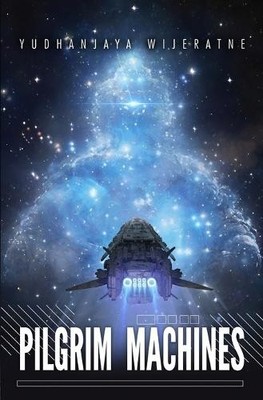 Yudhanjaya Wijeratne Pilgrim Machines (Taschenbuch) Salvage Crew (US IMPORT)