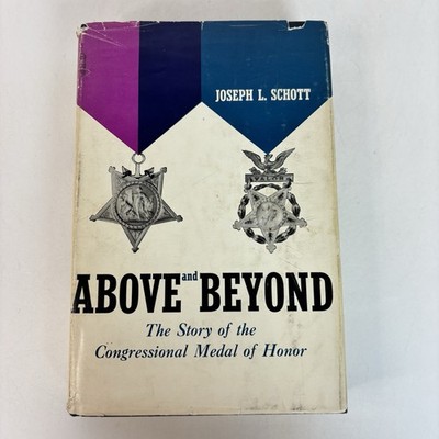 Above and Beyond Congressional Medal of Honor Joseph L. Schott HC DJ 1963 A6