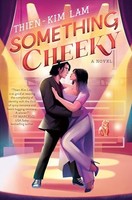 Thien-Kim Lam - Something Cheeky A Novel - Paperback - G245Z