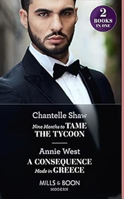 Nine Months To Tame The Tycoon / A Consequence Made In Greece: Nine Months to Ta