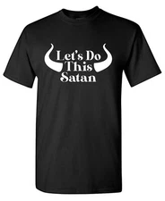 Let's Do This Sarcastic Humor Graphic Tee Gift For Men Novelty Funny T Shirt