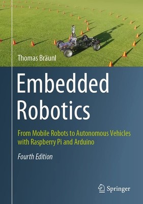 Embedded Robotics: From Mobile Robots to Autonomous Vehicles with Raspberry Pi,