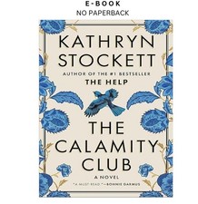 The Calamity Club: A Novel, Kathryn Stockett ...